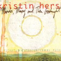 Down in the willow garden - Kristin hersh