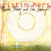 Down in the willow garden - Kristin hersh