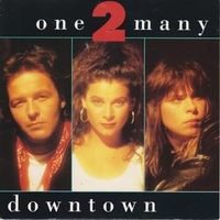 Downtown - One 2 many