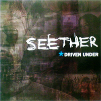 Driven under - Seether