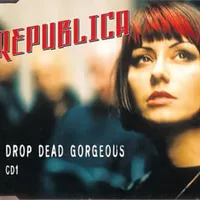 Drop dead gorgeous - Republica