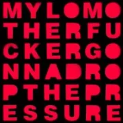 Drop the pressure - Mylo