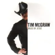 Drugs or jesus - Tim mcgraw