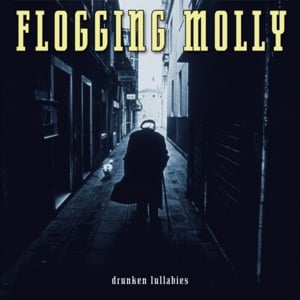 Drunken lullabies - Flogging molly