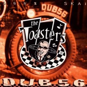 Dub 56 - The toasters
