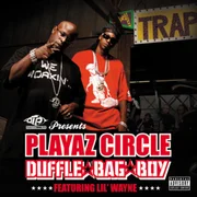 Duffle Bag Boy ft. Lil Wayne - Playaz Circle