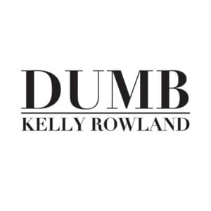 Dumb - Kelly Rowland