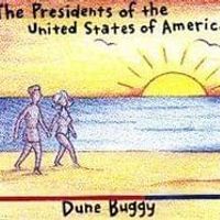 Dune buggy - The presidents of the united states of america