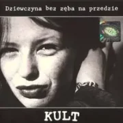 Dziewczyna bez zeba na przedzie - Kult