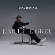 E mult, e greu! - Johny Romano