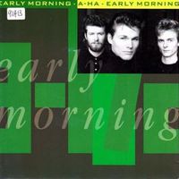 Early morning - A-Ha