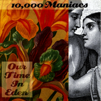 Eden - 10,000 maniacs