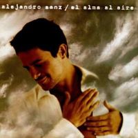 El Alma al Aire - Alejandro sanz