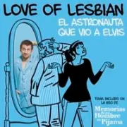 El astronauta que vio a Elvis - Love of Lesbian