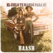 El Cielo Te Mandó para Mí - Ha*ash