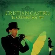 El culpable soy yo - Cristian Castro