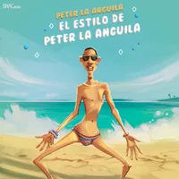 El Estilo de Peter La Anguila - Peter La Anguila
