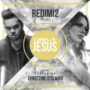 El Nombre de Jesús ft. Christine D’Clario - Redimi2