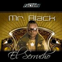 El Serrucho - Mr Black