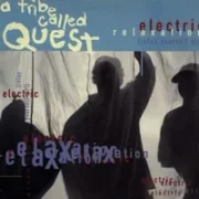 Electric relaxation - A tribe called quest