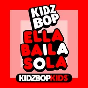 Ella Baila Sola - Kidz Bop Kids