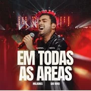Em Todas As Áreas (Milagres) - Gabriel Brito