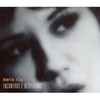 Encontros e despedidas - Maria rita