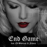 End Game ft. Ed Sheeran & Future - Taylor Swift