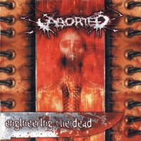 Engineering the dead - Aborted