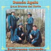Entierrenme Cantando - Ramón Ayala Y Sus Bravos Del Norte