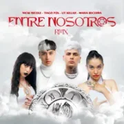 Entre Nosotros (Remix) ft. LIT killah, NICKI NICOLE & Maria Becerra - Tiago Pzk