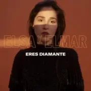 Eres Diamante - Elsa y Elmar