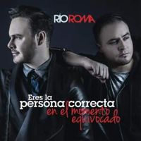 Eres La Persona Correcta En El Momento Equivocado - Río Roma