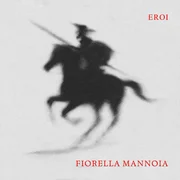 Eroi - Fiorella Mannoia
