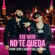 Ese Vato No Te Queda - Carín León