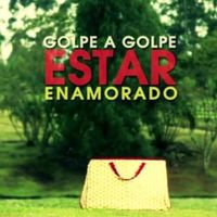 Estar Enamorado - Golpe a golpe