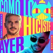 Como lo Hiciste Ayer ft. ICON Music, Pedro Capó & Reykon - Pedro Capó