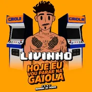 Hoje Eu Vou Parar Na Gaiola - Elios Gregório