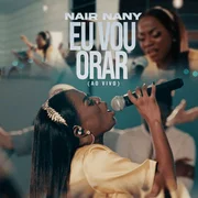 Eu Vou Orar (Ao Vivo) - Nair Nany
