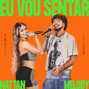 Eu Vou Sentar (Ao Vivo em São Paulo) ft. Melody (BRA) - Nattan