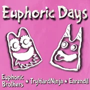 Euphoric Days - Tryhardninja