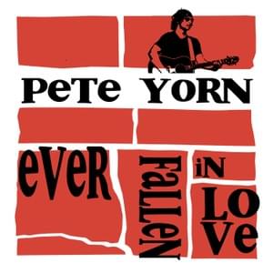 Ever fallen in love - Pete yorn