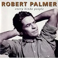 Every kinda people - Robert palmer