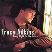 Every light in the house - Trace adkins