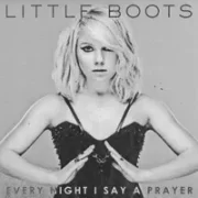 Every Night I Say a Prayer - Little Boots