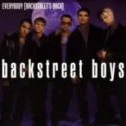 Everybody (Backstreet’s Back) - Backstreet Boys