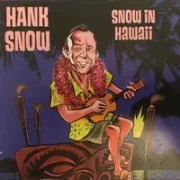 Everybody does it in hawaii - Hank snow