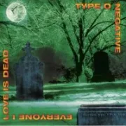 Everyone i love is dead - Type o negative