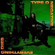 Everything dies - Type o negative