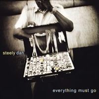 Everything must go - Steely dan